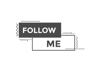 Follow me text button. Follow me speech bubble. Follow me sign icon.
