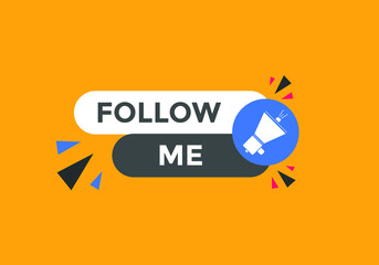 Follow me text button. Follow me speech bubble. Follow me sign icon.
