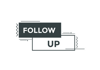 Follow up text button. Follow up speech bubble. Follow up sign icon.
