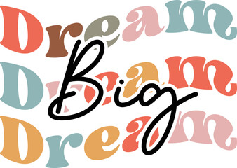 Dream Big Retro SVG Design.
