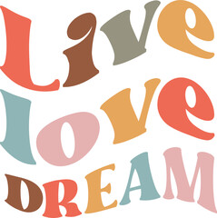 Live love dream Retro SVG Design.