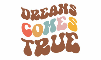 Dreams Comes True Retro SVG Design.