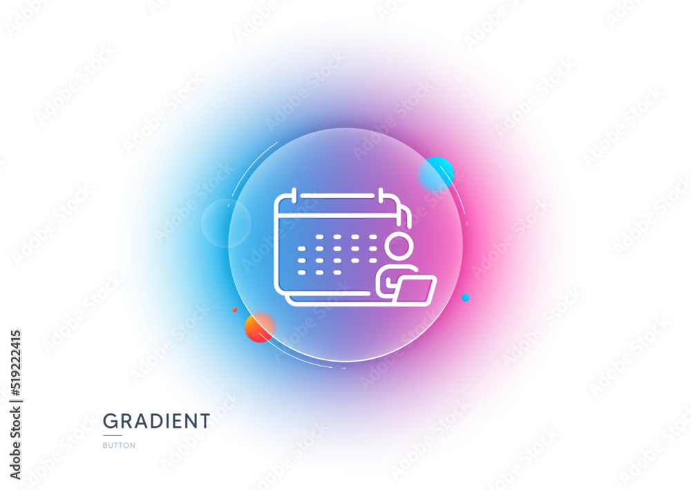 Poster accounting calendar line icon. gradient blur button with glassmorphism. annual report sign. event pl