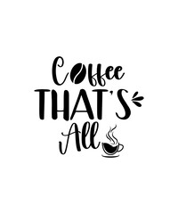 Coffee Svg Bundle, Coffee Mug Svg, Coffee Cup Svg, Funny Coffee Svg, Coffee Saying Svg, Coffee Quote Svg, Lover, Silhouette, Cut File Cricut