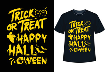 Trick or treat, Happy Halloween Horror typography t-shirt design.