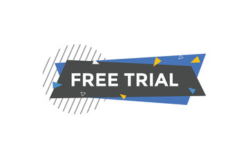 Free trial text button. Free trial speech bubble. Free trial sign icon.
