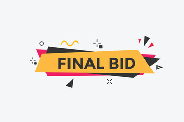 Final bid Colorful web banner. vector illustration. Final bid label sign template

