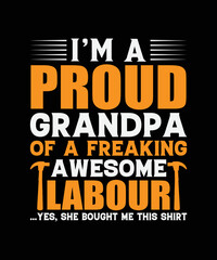 I'm A Proud Grandpa of A Freaking Awesome Labour t-shirt design