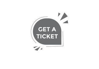 Get a ticket Colorful web banner. vector illustration. Get a ticket label sign template
