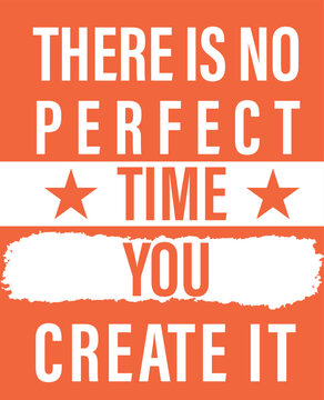  there is no time you create it