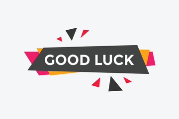 Good luck Colorful web banner. vector illustration. Good luck label sign template
