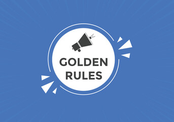 Golden rules text button. Golden rules speech bubble. Golden rules sign icon.
