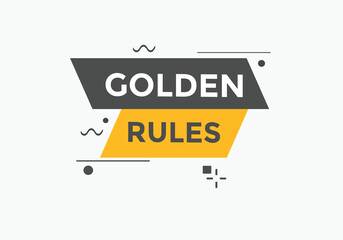 Golden rules text button. Golden rules speech bubble. Golden rules sign icon.
