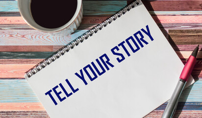 Text on notepad Tell your story as a business concept image