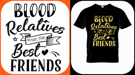 Blood relatives make the best friend. Family reunion text design. Vintage lettering for social get togethers with the family and relatives. Reunion celebration template sign vector
