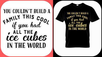 You couldn't build a family if you had all the ice cubes in the world. Family reunion text design. Vintage lettering for social get togethers with the family and relatives. Reunion celebration sign - obrazy, fototapety, plakaty