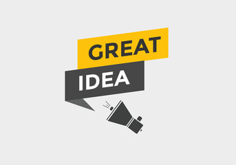 Great idea text button. Great idea speech bubble. Great idea sign icon.
