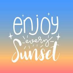 Modern lettering inspirational quote - enjoy every sunset on blur background of a sunset on the beach. Vector illustration.