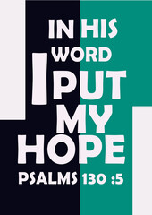 English bible Verses  " in his word I put My hope Psalms 130 : 5"