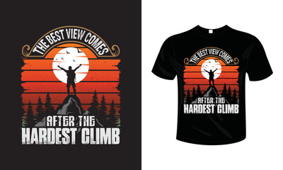The Best View Comes After The Hardest Climb T shirt design typography lettering merchandise design