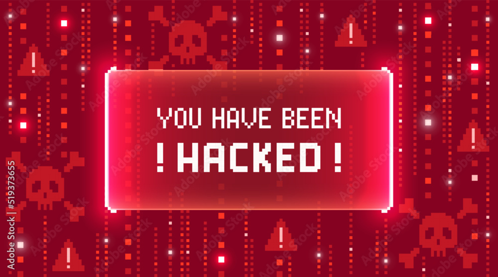 Poster web banner with phrase you have been hacked. concept of cyber attack, hacking or spyware