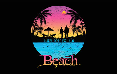 Take me to the beach with a summer couple t shirt design