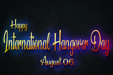 Happy International Hangover Day , august 06, Empty space for text, Copy space right Text Effect