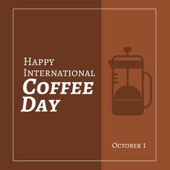 Image of happy international coffee day over brown background and cup of coffee
