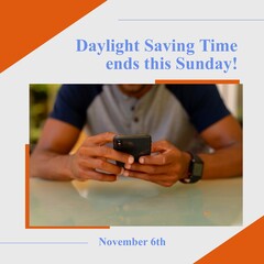Composition of daylight saving time ends this sunday text with biracial man using smartphone