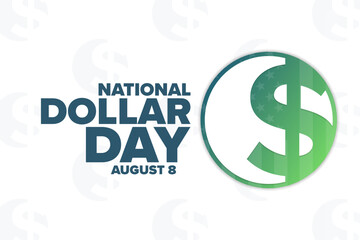 National Dollar Day. August 8. Holiday concept. Template for background, banner, card, poster with text inscription. Vector EPS10 illustration.