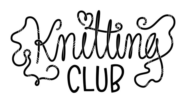 Knitting club lettering logo. Vector hand drawn script text. Fashion, print, tshirt. Craft themed funny inscription