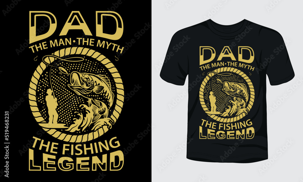 Sticker Dad the man the myth the fishing legend t-shirt template.