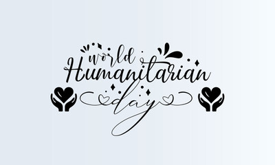 World humanitarian day. Black script calligraphy vector design for banner, poster, card and background.