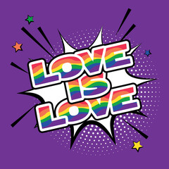 Love is love - LGBT pride slogan against homosexual discrimination quote. Pop art illustration in rainbow color. Good for posters, textiles, gifts, pride sets.