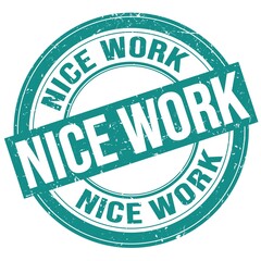 NICE WORK text written on blue round stamp sign