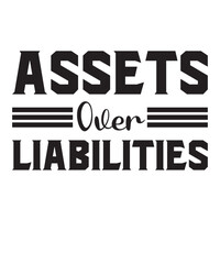 Assets Over Liabilities1is a vector design for printing on various surfaces like t shirt, mug etc. 
