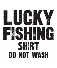 Lucky Fishing Shirt Do Not Washis a vector design for printing on various surfaces like t shirt, mug etc. 
