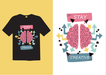  Stay Creative T-shirt Design, Big Brain typography t-shirt art, realistic shirt, t shirts applique, fashion, slogan, badge, label clothing.
