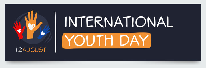 International Youth Day, held on 12 August.
