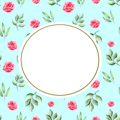 Round frame on a background of green leaves and rose flowers with space for text. Watercolor drawing for the design of postcards, invitations and banners.