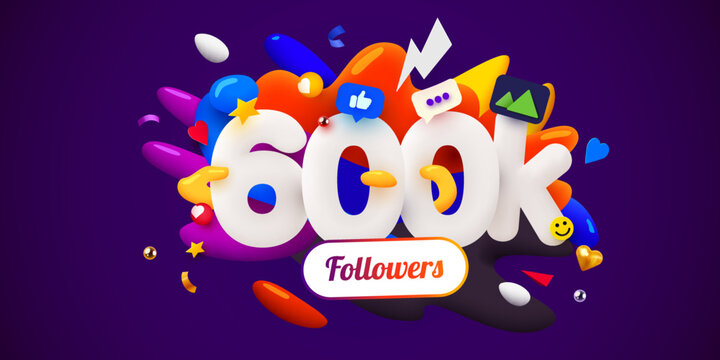 600k or 600000 followers thank you. Social Network friends, followers, Web user. Thank you celebrate of subscribers or followers and likes.