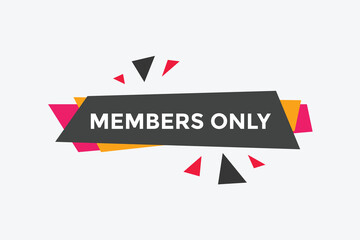 Members only Colorful label sign template. Members only symbol web banner
