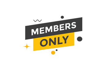 Members only button. Members only speech bubble
