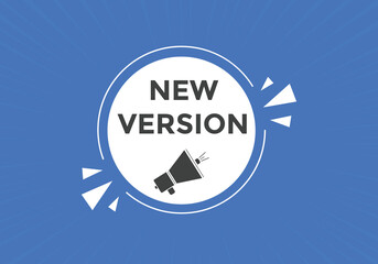New version button. New version speech bubble
