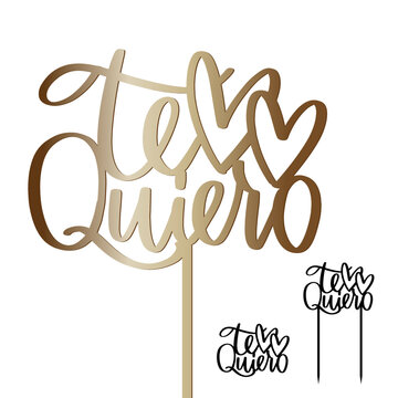 Te quiero, I love you in Spanish cake topper and bouquet decor with hearts. Valentines day, engagement, or any other romantic party versatile decoration cut file vector design with calligraphy text.