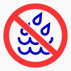 There is no drop. Water protection icon. Spray warnings. No water sign. Rain no. Vector icon.