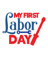 Labor Day Svg Bundle, My 1st Labor Day Svg, Dxf, Eps, Png, Labor Day Cut Files, Girls Shirt Design, Labor Day Quote, Silhouette, Cricu,My First Labor Day Svg, My 1st Labor Day Svg Dxf Eps Png