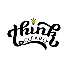 Hand drawn vector illustration Think Clearly with black lettering on white background for poster, print, card, banner, social media content, advertising, concept, wall art, decor, website, template