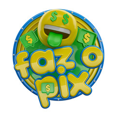 SELO FAZ O PIX ELEMENTO 3D PARA COMPOSI&Ccedil;&Atilde;O DE VAREJO E PROMO&Ccedil;&Atilde;O EMOJI DINHEIRO