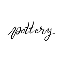 Fototapeta na wymiar Pottery. Handwritten text isolated on white. Hand drawn lettering. Vector illustration for logo, design, ceramic studio, classes, workshop. 